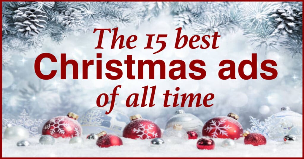 Christmas ads The 15 best Christmas ads I have ever seen